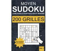Sudoku moyen pour adultes et seniors - Vol 1: 200 grilles de Sudoku moyen pour adultes et seniors en gros caractères (une grille par page) avec les solutions complètes