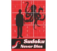 Sudoku Never Dies: Hard Sudoku for Adults - Easy-to-Read Print - Difficult Sudoku Puzzles - Fun for Dads, Moms, Grandparents, Seniors, Movie Buffs, Spy Fans