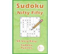 Sudoku Nifty Fifty: 50 Very Easy Sudoku puzzles for beginners.