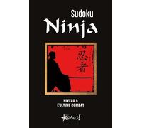 Sudoku Ninja - Niveau 4, L'ultime Combat