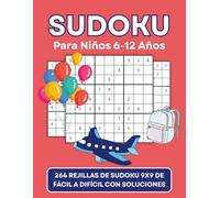 Sudoku Niños 6-12 Años: 264 Rejillas De Sudoku 9x9 de Fácil a Difícil con Soluciones