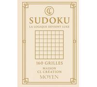 Sudoku Niveau Moyen - 160 Grilles Premium: Livre de Sudoku 9×9 pour adultes • Détente, logique et solutions incluses