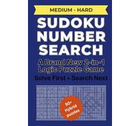 Sudoku Number Search: Solve the Sudoku First - Then Find the Hidden Numbers - A Brand-New Hybrid Sudoku Puzzle Experience - Progressive Brain Games from Medium to Hard