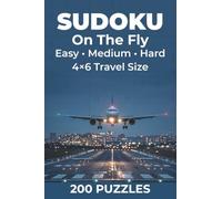 Sudoku On The Fly: 200 Sudoku Puzzles for Adults · Easy, Medium & Hard Difficulty Levels · Compact 4×6 Travel Size Puzzle Book with Solutions Included