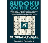 Sudoku On The Go: 40 Portable Puzzles from Easy to Expert: The Perfect Travel Companion for Flights, Road Trips, and Waiting Rooms