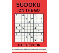 Sudoku on the Go: Hard Edition: 100 Challenging 9×9 Grids for Experienced Solvers