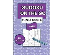 Sudoku On The Go Hard Puzzle Book 6: Fun, Travel-Friendly Activity Book