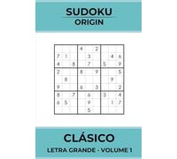 SUDOKU ORIGIN - Clásico (Volumen 1): Sudoku en letra grande para adultos | 100 acertijos clásicos con soluciones: Sudoku en letra grande para adultos · 100 acertijos clásicos con soluciones
