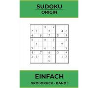 SUDOKU ORIGIN - Einfach (Band 1): Großdruck Sudoku für Erwachsene | 100 klassische Rätsel mit Lösungen: Sudoku mit großer Schrift für Erwachsene · 100 klassische Rätsel mit Lösungen