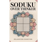 Sudoku Over Thinker: Sudoku Puzzles For Over Thinker | Help Relax, Reduce Stress, and Improve Focus | 6*9 Inches, 110 Pages | 50+ Puzzles | Solution Included