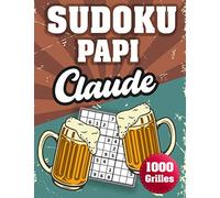 SUDOKU PAPI Claude: 1000 Sudokus avec solutions niveau facile,moyen et difficile cadeau original à offrir a votre papy