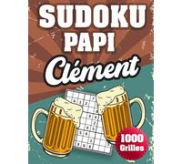 SUDOKU PAPI Clément: 1000 Sudokus avec solutions niveau facile,moyen et difficile cadeau original à offrir a votre papy