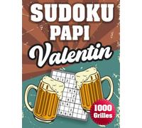 SUDOKU PAPI Valentin: 1000 Sudokus avec solutions niveau facile,moyen et difficile cadeau original à offrir a votre papy