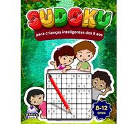 Sudoku para crianças inteligentes dos 8 aos 12 anos, 200 puzzles de dificuldade média a alta com soluções: Jogos cerebrais divertidos e desafiantes ... e as capacidades de resolução de problemas.