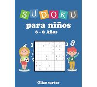 Sudoku Para Niños 6-8 Años: 200 Sudokus con dificultad y soluciones crecientes