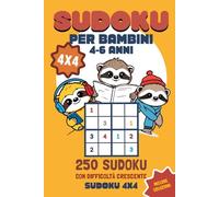 Sudoku Per Bambini dai 4-6 anni: 250 puzzle classici 4x4 | Facile, medio e difficile | Livelli con soluzioni | Puzzle logici per bambini