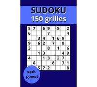 Sudoku petit format, 150 grilles: de différents niveaux, faciles, moyens, difficiles, pour adultes