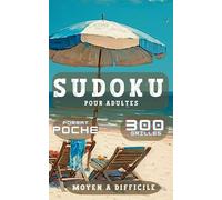 Sudoku pour adultes moyen à difficile: format de poche, 300 grilles, 2 par page, avec solutions