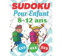 Sudoku pour Enfant 8-12 ans 4X4 6X6 9X9: Carnet d'activité pour jouer au Sudoku avec 3 niveaux de difficulté (facile, moyen et difficile). Pour les garçons et pour les filles | 300 grilles