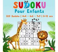 Sudoku pour Enfants: 320 Sudoku | 4x4 - 6x6 - 9x9 | Niveau Facile | Avec des solutions | Pour les enfants de 8 à 12 ans | Améliorez les compétences logiques de vos enfants. (Vol. 5)