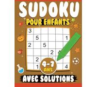 Sudoku pour Enfants 4-7 ans avec solutions: Niveau: Facile et Moyen | 200 Grilles 4x4 6x6| en Gros Caractères.