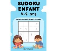 Sudoku pour enfants 4-7 ans: Niveau Très Facile Débutant | De 4 à 7 ans | Grilles 4X4 | Solutions incluses | Jeux de logique | Initiation aux sudokus | 74 pages
