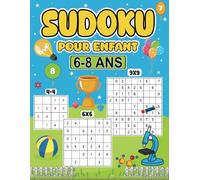 Sudoku Pour Enfants 6-8 Ans: Livre De +500 Grilles Sudoku Faciles Pour enfants Avec 3 Types De Puzzles 4x4 | 6x6 | 9x9, cahier De sudoku jeu pour ... Sudoku Pour junior avec solutions | VOL.1