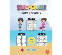 Sudoku Pour Enfants de 4-8 Ans: 300 Sudoku | 4x4 - 6x6 - 9x9 | Niveau Facile | Avec des solutions | Pour les enfants de 4 à 8 ans | Améliorez les compétences logiques de vos enfants.