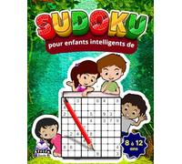 Sudoku pour enfants intelligents de 8 à 12 ans, 200 grilles de difficulté moyenne à difficile avec solutions: Des jeux cérébraux amusants et ... et les compétences en résolution de problèmes