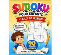 SUDOKU POUR ENFANTS -LA LOI DE MURPHY: 90 missions amusantes et défis de logique pour apprendre tout en s’amusant