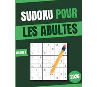 SUDOKU POUR LES ADULTES: Grilles pour Adultes avec Solutions | Niveau: Facile, Moyen, Difficile ( Jeu de Logique et de Mémoire )