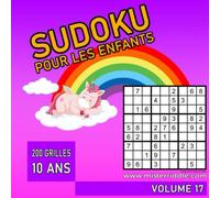 SUDOKU POUR LES ENFANTS - 200 GRILLES - 10 ANS - VOLUME 17