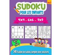 Sudoku pour les enfants 6 ans: 340 puzzles Sudoku faciles pour enfants et débutants 4x4, 6x6 et 9x9, avec solutions