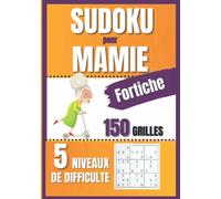 Sudoku pour mamie fortiche: Avec ses 5 niveaux de difficulté différents ce jeu de calcul et de logique stimulera le cerveau de votre super grand-mère