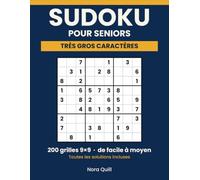 Sudoku pour seniors en très gros caractères: 200 grilles 9x9 à solution unique, une seule grille par page, de facile à moyen - avec toutes les solutions en gros caractères