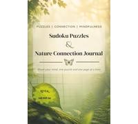 Sudoku Puzzle and Nature Connection Journal: Reset your mind with these medium Sudoku puzzles and a nature connection prompt for journaling under each ... x 9 inches | 50+ Puzzles | Solutions included