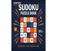 Sudoku Puzzle Book: 100 Puzzles for Every Skill Level | Easy to Hard | Large Print | Solutions Included