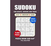 Sudoku Puzzle Book: 140 Puzzles, Sudoku 16x16, Great Sudoku Puzzle Game, 3 Levels: Easy Medium and Hard, Portable size 6x9 Inches.