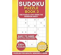 Sudoku Puzzle Book 3: One Puzzle A Day Keeps The Boredom Away: A Book of Sudoku Brain Teasers From Easy To Hard for Adults, Seniors & Teens | ... Gift for Holidays, Vacation & Relaxation