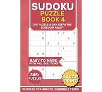 Sudoku Puzzle Book 4: One Puzzle A Day Keeps The Boredom Away: A Book of Sudoku Brain Teasers From Easy To Hard For Adults, Seniors & Teens | 6x9 ... Gift For Holidays, Vacation & Relaxation