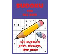 Sudoku Puzzle Book 6x9: 120 Fun Puzzles for All Ages | Easy, Medium & Hard Levels: Brain-Boosting Sudoku Challenges | Relaxing Number Puzzles for Kids, Teens & Adults | Hours of Fun and Mind Training