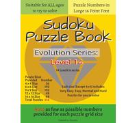 Sudoku Puzzle Book: Evolution Series Level 14, AUTO As few as possible puzzle numbers provided for each puzzle grid size of 4x4, 6x6, 9x9, 12x12, 16x16