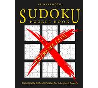 Sudoku Puzzle Book Extreme Level: Diabolically Difficult Puzzles for Advanced Solvers