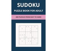 Sudoku Puzzle Book For Adult: 400 Puzzles From Easy to Hard