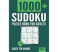 Sudoku Puzzle Book for Adults: 1000+ Easy to Hard Sudoku Puzzles with Solutions - Vol. 1