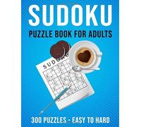 Sudoku Puzzle Book for Adults: 300 Large Print Sudoku Puzzles | Easy to Hard