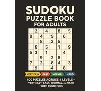 Sudoku Puzzle Book for Adults: 400 Puzzles Across 4 Levels : Very Easy, Easy, Normal, and Hard , With Solutions