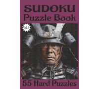 Sudoku Puzzle Book for Adults: 55 Hard Puzzles to Sharpen Your Mind Volume 4: Challenging Brain Games for Focus, Logic, and Mental Exercise - With Full Solutions | 6x9 in | 110 pages