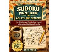 Sudoku Puzzle Book for Adults and Seniors: Fun, Relaxing, and Easy-to-Read Puzzles to Keep Your Mind Sharp Every Day