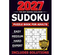 Sudoku Puzzle Book for Adults: Easy, Medium, Hard & Expert Levels • Full Solutions Included • Large Print Edition